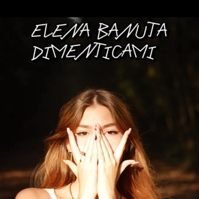 Dimenticami - Elena Banuta