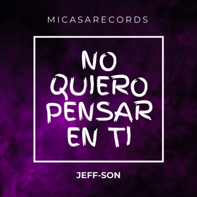 NO QUIERO PENSAR EN TI - Single