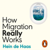 How Migration Really Works - Hein de Haas