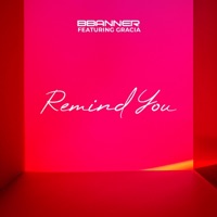 Remind You (feat. Gracia) - Single - Bbanner