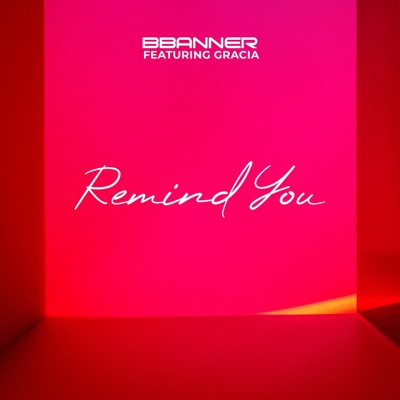 Remind You (feat. Gracia) - Single
