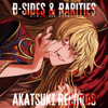 B-Sides & Rarities - Akatsuki records