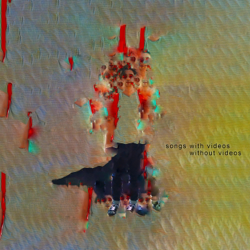 Songs With Videos Without Videos - Brian David Gilbert Cover Art