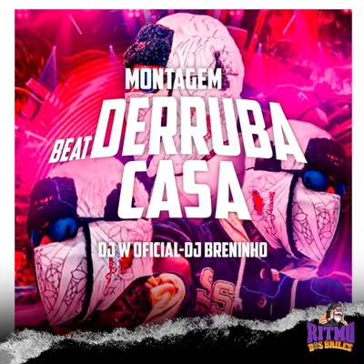 BEAT DERRUBA CASA (feat. DJ BRENINHO) [MONTAGEM] - Single