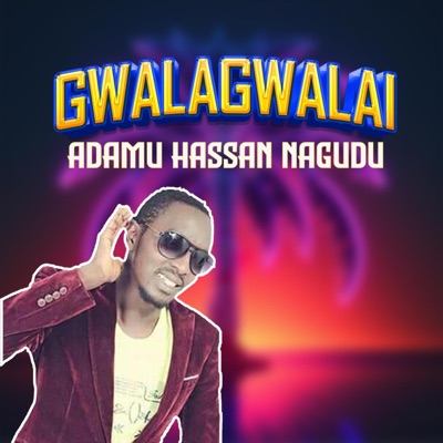 Dj Nelly - Adamu Hassan Nagudu Gwalagwalai