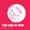 This Love of Ours - Single