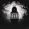 TROUBLE (feat. CxMEESEN) - Single