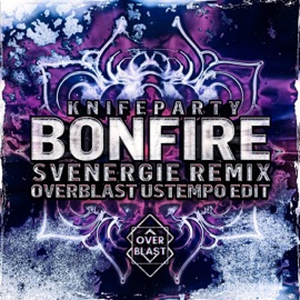Bonfire (Overblast Ustempo Edit) Overblast & Svenergie