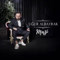 Mazi — Uğur ALBAYRAK