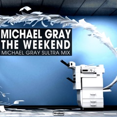 The Weekend (Michael Gray Sultra Mix) - EP