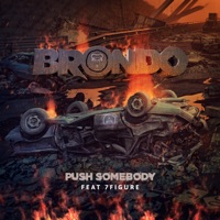 Push Somebody (feat. 7Figure) - Single - Brondo