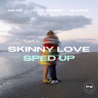 Skinny Love (Sped Up) - Single - HAYM, Laia Brunet & blakke