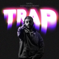 Trap (Hot N***a Remix) - Single - SAYBU