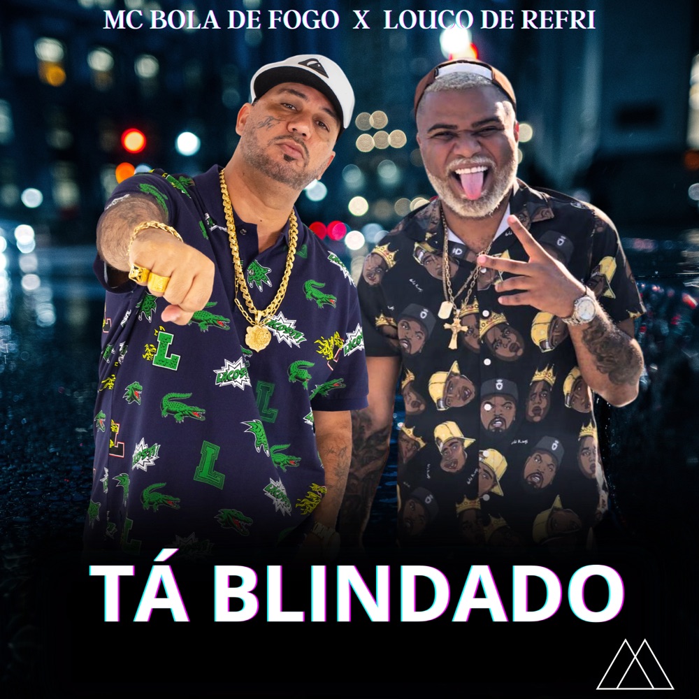 Обложка альбома «Ta Blindado - Single» — Bola De Fogo & Louco de Refri