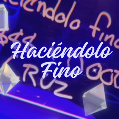 Haciéndolo Fino - Single