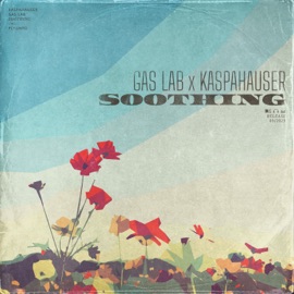 Soothing Gas-Lab & KaspaHauser