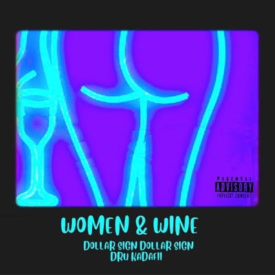 Women & Wine (feat. Dru Kadafii) - Single