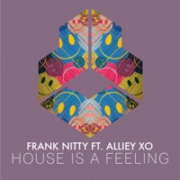 House Is a Feeling - Single - Frank Nitty & Alliey XO