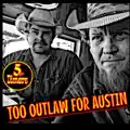 Too Outlaw for Austin