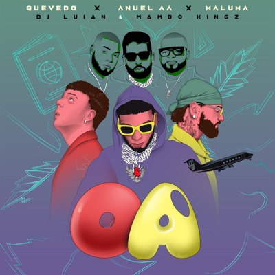 OA (feat. Mambo Kingz & DJ Luian) - Anuel AA, Quevedo & Maluma