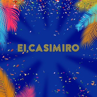 Ei, Casimiro (feat. Casimiro) - Single