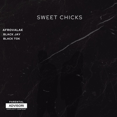 Sweet Chicks (feat. Black Jay & Black Tok) - Single
