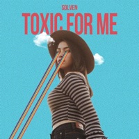 Toxic For Me - Single - Solven