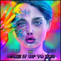 Make it up to you (feat. Sinnada) - Single - Greezy Deckz