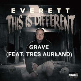 Grave (feat. Tres Aurland) Everett