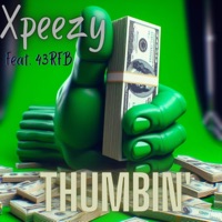Thumbin' (feat. 43RFB) - Single - Xpeezy209