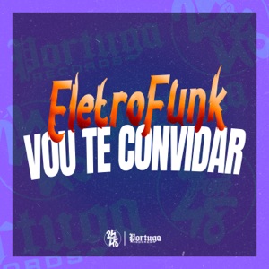 ELETRO FUNK - VOU TE CONVIDAR