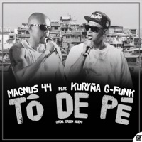 Tô de Pé (feat. Kuryña G-Funk) - Single - Magnus 44