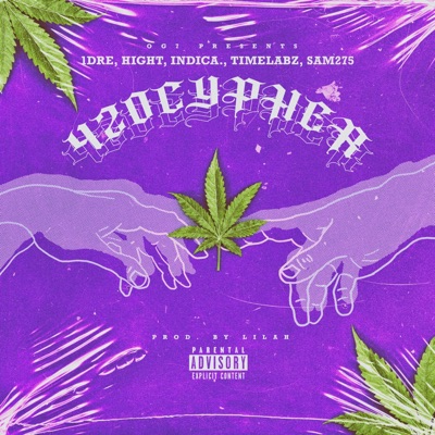 420CYPHER (feat. 1Dre, timelabZ, hight-t, Sam275 & Indica.) - Single