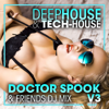 Deep House & Tech-House V3 (DJ Mix) - Doctor Spook, DJ Acid Hard House & Goa Doc