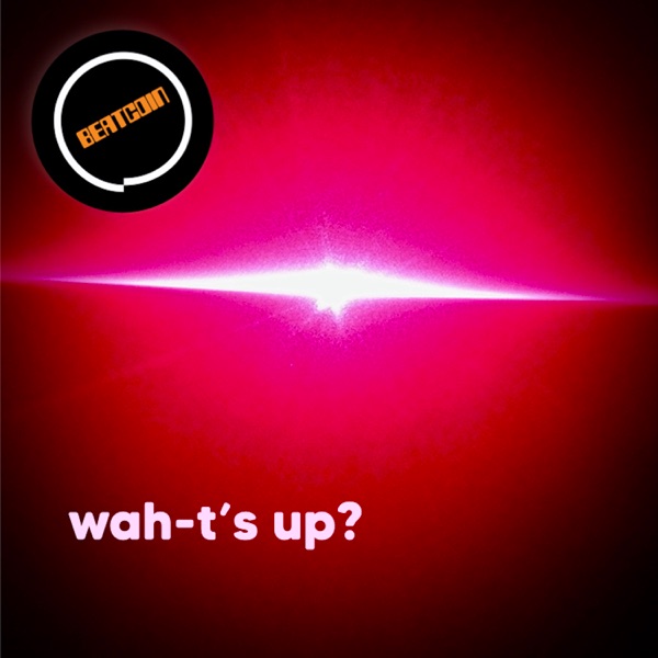 Wah-T's Up?