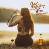 Whiskey Over Wine artwork