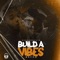 Build a Vibes - Bayka lyrics