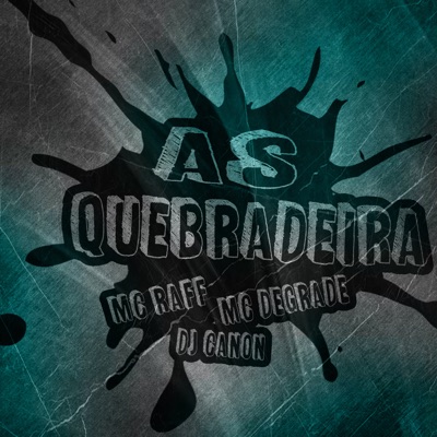 As Quebradeira (feat. MC DEGRADE) - Single
