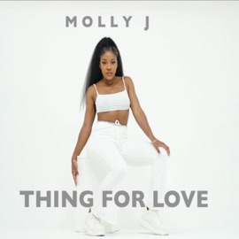 Thing For Love Molly J