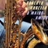 ROBERTO RABELLO - O Maior Amigo