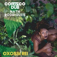 Oxossi Rei - Single - Corisco Dub & Nath Rodrigues
