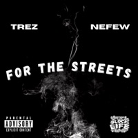 For the Streets (feat. Nefew) - Single - Trez