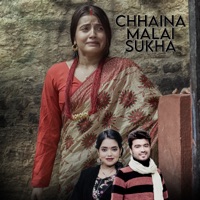 Chhaina Malai Sukha - EP - Prem Sapkota Sonu & Shanti Shree Pariyar