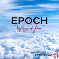Epoch ~Wings of Time~ (feat. Ian Martyn, Bijan Bryan Eghtesady & Sean Schafianski) - Single - Trey Hodge