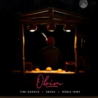 Obim - Single - Timi Dakolo, Ebuka & Noble Igwe