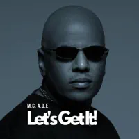 Let's Get It — M.C. A.D.E.