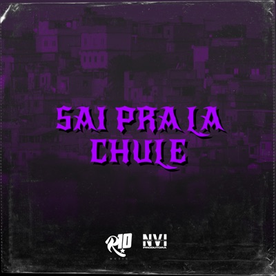 Sai pra Lá Chulé (feat. DJ 7W & Mc Menorzinho da VS) - Single