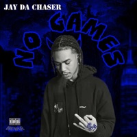 No Games - Single - Jay Da Chaser