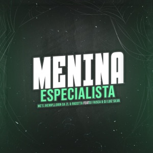Menina Especialista (feat. mc jhenny, MC LORIN DA ZL & Mc Rkostta)