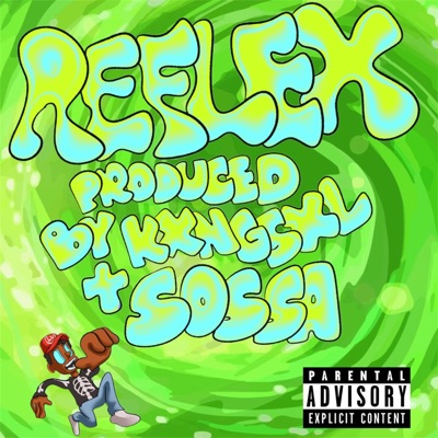 Reflex! (feat. Prodbysossa & KxngSxl) - Single